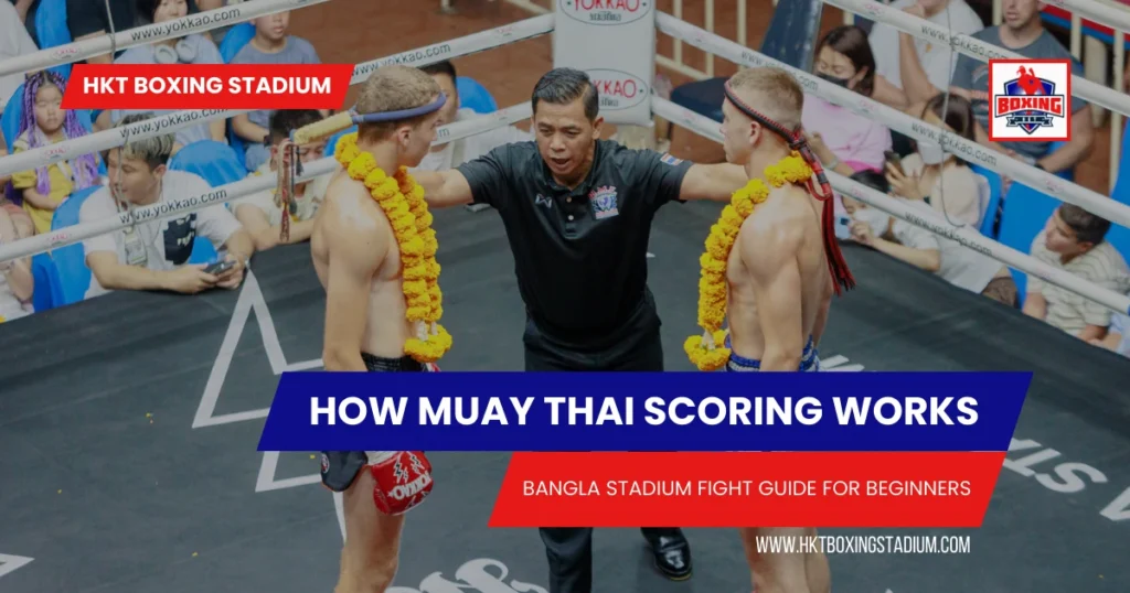 How Muay Thai Scoring Works Bangla Stadium Fight Guide for Beginners